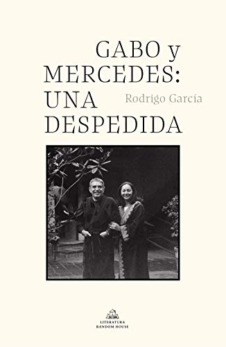 Stock image for GABO Y MERCEDES: UNA DESPEDIDA for sale by KALAMO LIBROS, S.L.