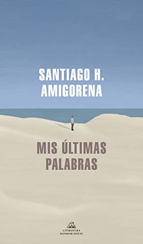 Stock image for Mis ltimas palabras / My Last Words (Spanish Edition) [Paperback] Amigorena, Santiago H. for sale by Lakeside Books