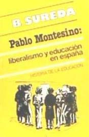 Imagen de archivo de PABLO MONTESINO LIBERALISMO Y EDUCACION ESPAA a la venta por AG Library