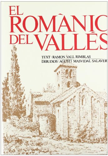 EL ROMANIC DEL VALLES - VALL I RIMBLAS, RAMON (text) - AGUSTI MASVIDAL SALAVERT (dibuixos)