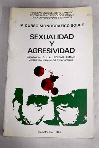 Imagen de archivo de SEXUALIDAD Y AGRESIVIDAD. IV CURSO MONOGRAFICO SOBRE SEXUALIDAD Y AGRESIVIDAD a la venta por Pepe Store Books