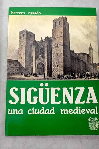 9788439816560: Siguenza, una ciudad medieval