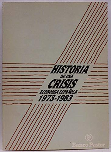 9788439820291: Historia De Una Crisis. Economa Espaola. 1973-1983