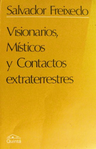 Visionarios, Misticos y Contactos Extraterrestres (9788439843788) by Salvador.- FREIXEDO