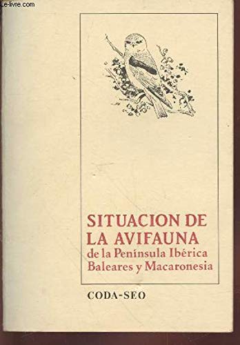 Imagen de archivo de Situacin de la avifauna de la Pennsula Ibrica, Baleares y Macaronesia. a la venta por Librera PRAGA