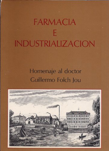 Stock image for Farmacia E Industrializacin. Homenaje Al Doctor Guillermo Folch Jou for sale by Hamelyn