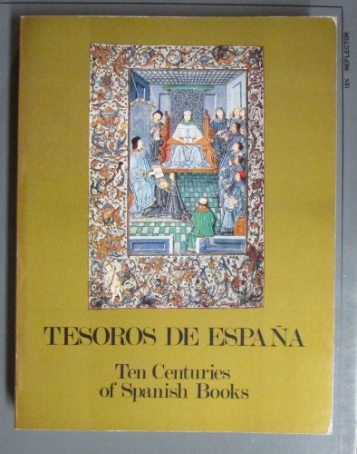 Imagen de archivo de Tesoros De Espana, Ten Centuries of Spanish Books a la venta por RIVERLEE BOOKS