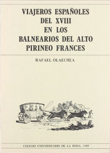 Imagen de archivo de VIAJEROS ESPAOLES DEL XVIII EN LOS BALNEARIOS DEL ALTO PIRINEO FRANCS a la venta por Hiperbook Espaa