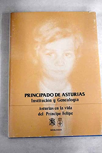 9788439860426: Principado de Asturias: institucin y genealoga. Asturias en la vida del Prncipe Felipe