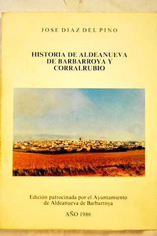Imagen de archivo de Historia de Aldeanueva de Barbarroya y Corralrubio a la venta por LibroUsado | TikBooks