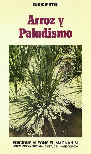 Imagen de archivo de Arroz y paludismo: Riqueza y conflictos en la sociedad valenciana del siglo XVIII (Estudios universitarios) (Spanish Edition) a la venta por Iridium_Books