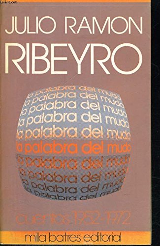 La Palabra del Mudo: Cuentos 1952-1972 (Spanish Edition) (9788439907640) by Julio RamÃ³n Ribeyro