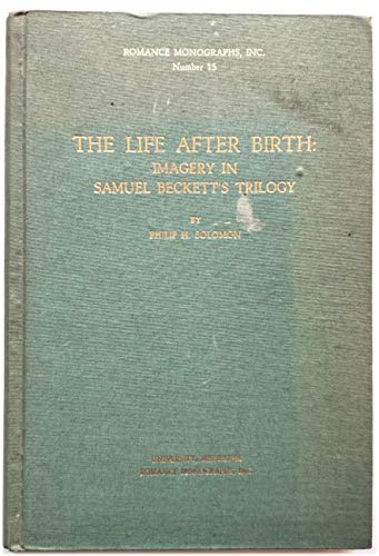 Beispielbild fr The Life after Birth : Imagery in Samuel Beckett's Trilogy zum Verkauf von Better World Books