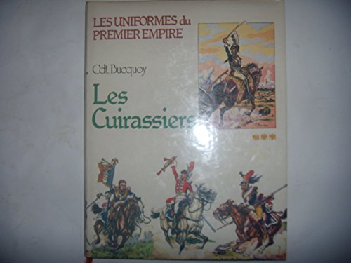 9788439970866: Les Uniformes du Premier Empire - Les Cuirassiers