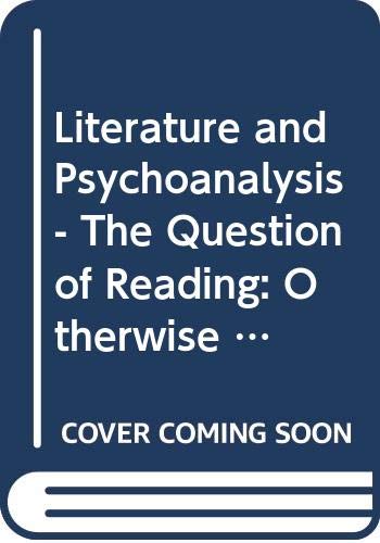 9788439979661: Literature and Psychoanalysis - The Question of Reading: Otherwise (Yale French Studies), Number 55 / 56