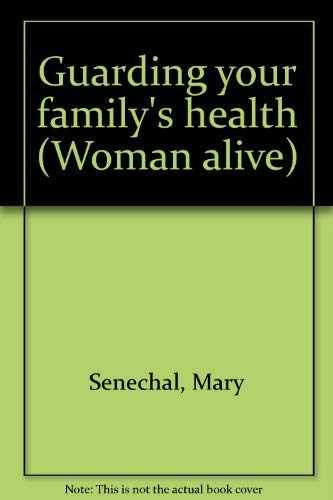 Stock image for Guarding your family's health (Woman alive) for sale by ThriftBooks-Dallas