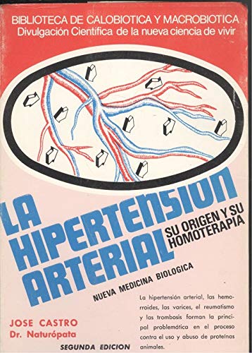 Imagen de archivo de La Hipertensin Arterial Su origen y su homoterapia a la venta por Almacen de los Libros Olvidados