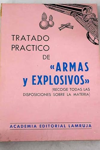 Tratado praÌctico de armas y explosivos (Spanish Edition) (9788440014986) by Spain