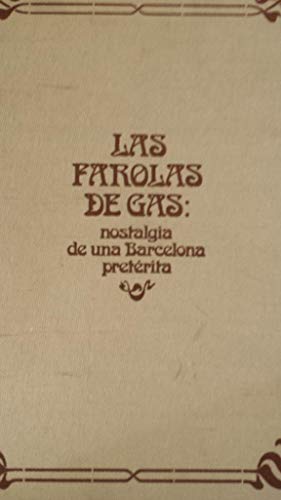 Imagen de archivo de Las Farolas de Gas: Nostalgia de Una Barcelona Pretrita a la venta por Hamelyn