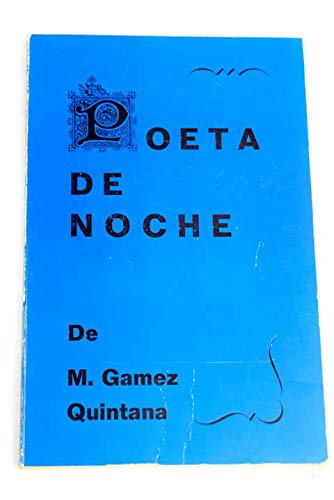 Poeta de noche (Spanish Edition) (9788440020017) by GaÌmez Quintana, Miguel