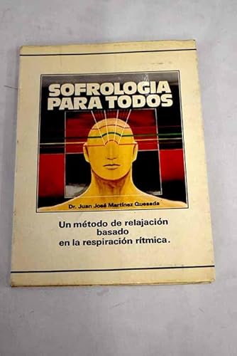 Imagen de archivo de SOFROLOGIA PARA TODOS. Un Mtodo De Relajacin Basado En La Respiracin Rtmica a la venta por Librera Gonzalez Sabio