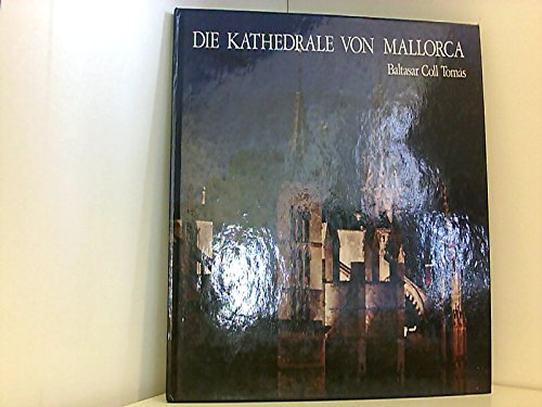 Imagen de archivo de Die Kathedrale von Mallorca a la venta por Versandantiquariat Felix Mcke