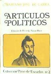 ArtiÌculos poliÌticos (ColeccioÌn Patio de escuelas ; no. 2) (Spanish Edition) (9788440033000) by Mariano JosÃ© De Larra