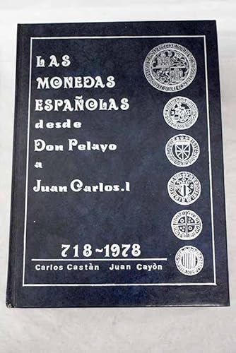 Imagen de archivo de Las monedas espaolas desde Don Pelayo a Juan Carlos I a la venta por LibroUsado | TikBooks