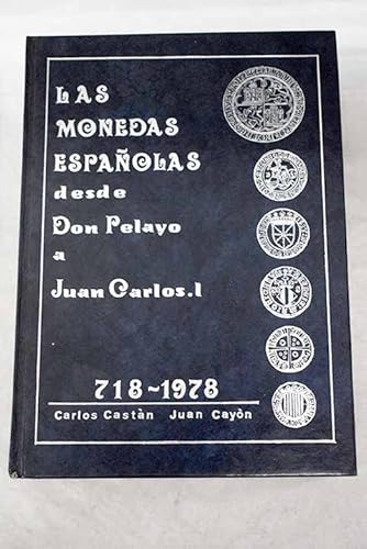 9788440034281: Las monedas espaolas desde Don Pelayo a Juan Carlos I: 718-1978