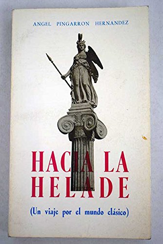 9788440039811: HACIA LA HELADE ( UN VIAJE POR EL MUNDO CLASICO )