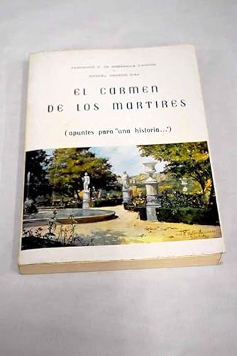 Imagen de archivo de El Carmen de los Mrtires. (Apuntes para 'una Historia.'). a la venta por Ub Libros