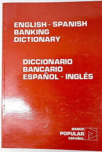 Beispielbild fr English-Spanish banking dictionary =: Dictionario bancario Espan?ol-Ingles zum Verkauf von Iridium_Books
