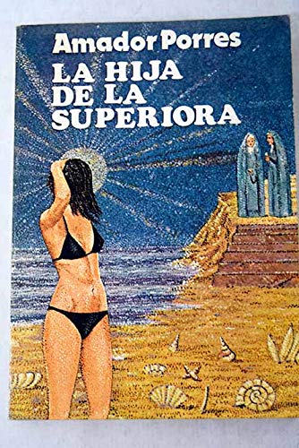 Beispielbild fr La Hija de la Superiora: Novela zum Verkauf von Hamelyn