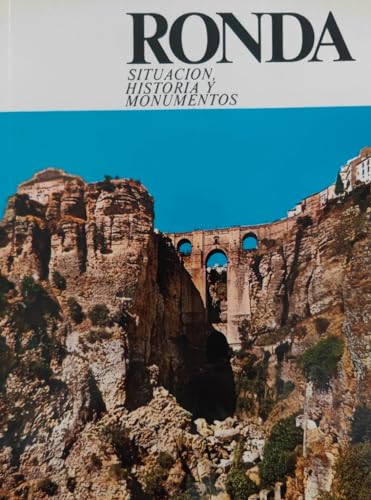 Ronda, Situation, History and Monuments