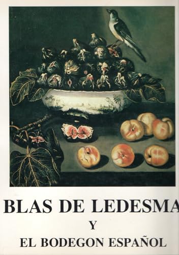 Imagen de archivo de Blas De Ledesma Y El Bodegon Espanol a la venta por T. A. Borden Books