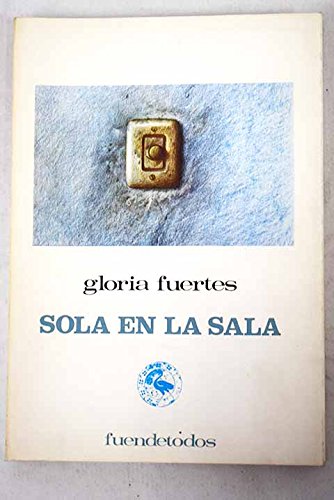 Imagen de archivo de Sola en la sala Fuertes, Gloria a la venta por Iridium_Books