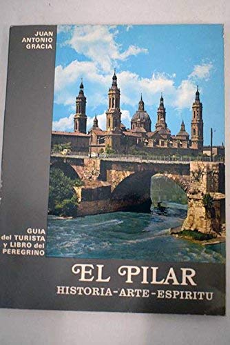 9788440058614: El Pilar: Historia, arte, espíritu (Guía del turista y libro del peregrino) (Spanish Edition)