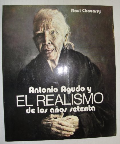 Imagen de archivo de Antonio Agudo y el realismo de los aos setenta a la venta por LibroUsado CA