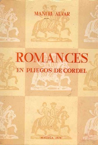 Stock image for ROMANCES EN PLIEGOS DE CORDEL (SIGLO XVIII) [PP. 43-442 FACSIMILES] for sale by Prtico [Portico]
