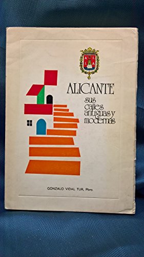 Imagen de archivo de ALICANTE: SUS CALLES ANTIGUAS Y MODERNAS a la venta por Librera Races