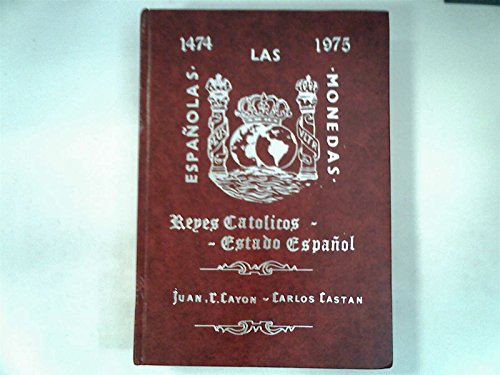 Beispielbild fr Las Monedas Espanolas, Reyes Catolicos, Estado Espanol, 1474-1975 zum Verkauf von Antiquariat Maiwald