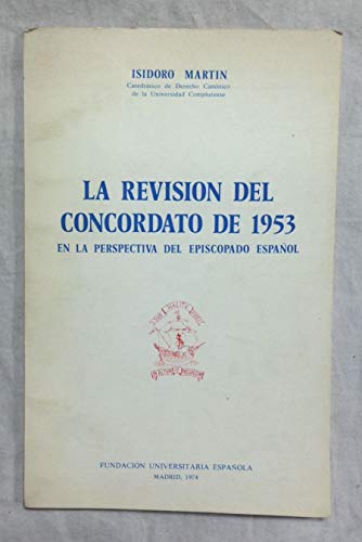 Imagen de archivo de REVISIN DEL CONCORDATO DE 1953 EN LA PERSPECTIVA DEL EPISCOPADO ESPAOL a la venta por KALAMO LIBROS, S.L.