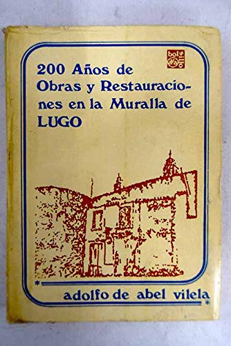 9788440086044: 200 años de obras y restauraciones en la muralla de Lugo (Estudios históricos Ava) (Spanish Edition)