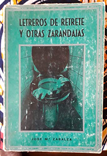 9788440089779: LETREROS DE RETRETE Y OTRAS ZARANDAJAS [Tapa blanda] by ZABALZA, Jos M