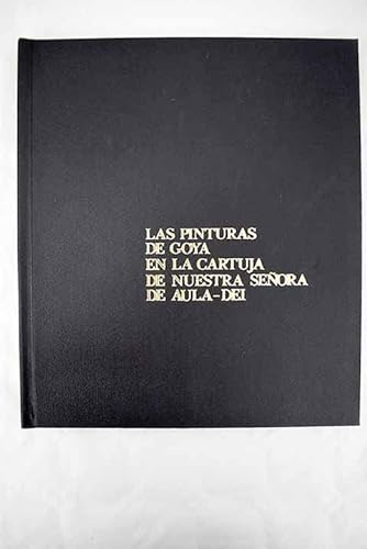 9788440090843: Las pinturas de Goya en la Cartuja de Nuestra Seora de Aula-Dei