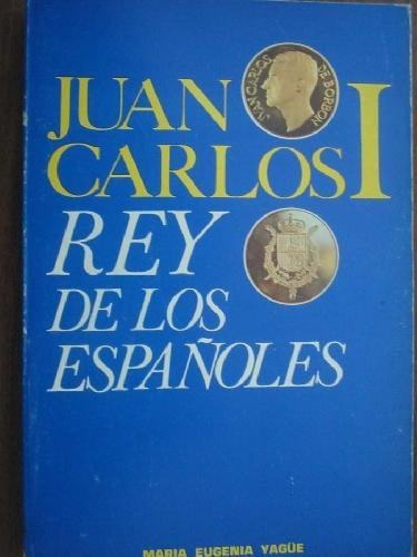 Stock image for Juan Carlos I, rey de los espan~oles (Spanish Edition) for sale by SecondSale