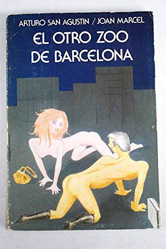 El otro zoo de Barcelona (Spanish Edition) (9788440097118) by San AgustiÌn, Arturo