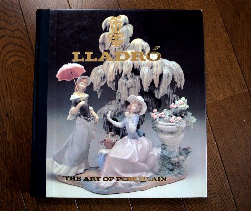9788440105479: Lladro': The Art of Porcelain (How Spanish Porcelain Became World Famous)