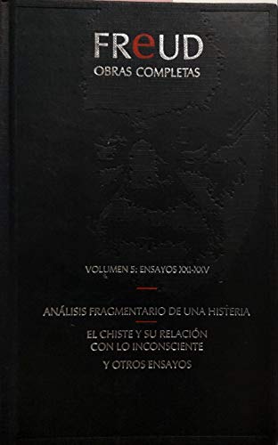 Imagen de archivo de Volumen 5: Ensayos XXI-XXV Obras completas:: Analisis fragmentario de una histeria; El chiste y su relacin con lo inconsciente a la venta por NOMBELA LIBROS USADOS