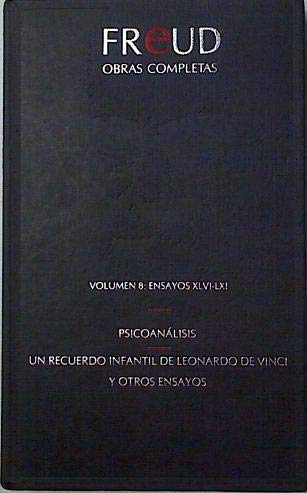 Stock image for Freud Obras Completas. Psicoanálisis Volumen 8: Ensayos XLVI-LXI Un recuerdo infantil de Leonardo de Vinci y otros ensayos for sale by NOMBELA LIBROS USADOS